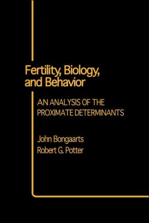 Book Fertility, Biology, and Behavior: An Analysis of the Proximate Determinants (Studies in Population) free