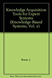 Book Knowledge Acquisition Tools for Expert Systems (Knowledge-Based Systems, Vol. 2) free
