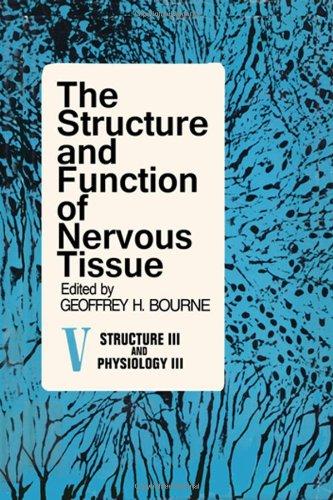 Book Structure and Function of Nervous Tissue: Structure III and Physiology III v. 5 free