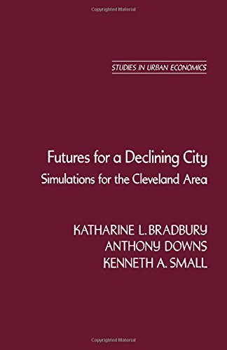 Book Futures for a Declining City. Simulations for the Cleveland Area. (Studies in urban economics) free