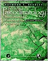 Book Paleoclimatology: Reconstructing Climates of the Quaternary (Volume 68) (International Geophysics, Volume 68) free