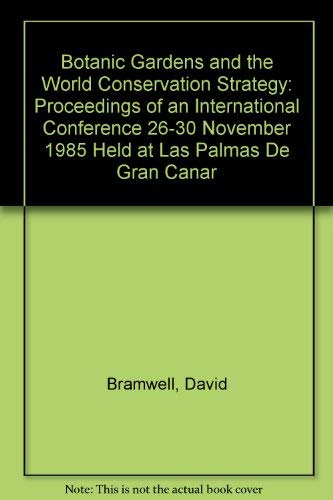 Book Botanic Gardens and the World Conservation Strategy: Proceedings of an International Conference 26-30 November 1985 Held at Las Palmas De Gran Canar free