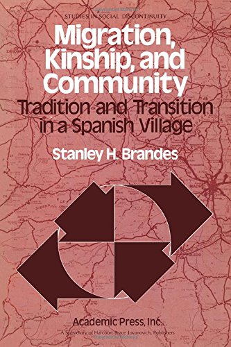 Book Migration, kinship, and community: Tradition and transition in a Spanish village (Studies in social discontinuity) free