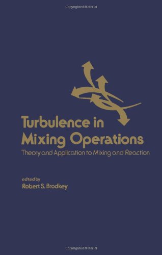 Book Turbulence in Mixing Operations: Theory and Application to Mixing and Reaction free