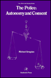 Book The Police: Autonomy and Consent (Law, State, and Society Series ; 7) free