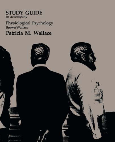 Book Study Guide to Accompany Physiological Psychology Brown/Wallace free