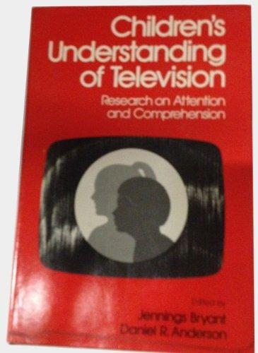 Book Children's Understanding of Television: Research on Attention and Comprehension free
