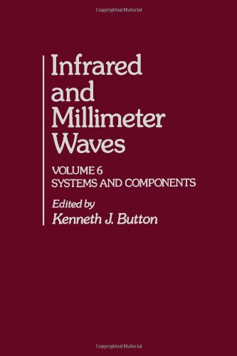 Book Infrared and Millimeter Waves V6: Systems and Components free