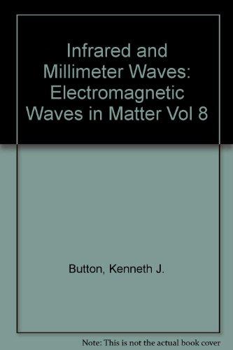 Book Infrared and Millimeter Waves V8: Electromagnetic Waves in Matter, Part I free