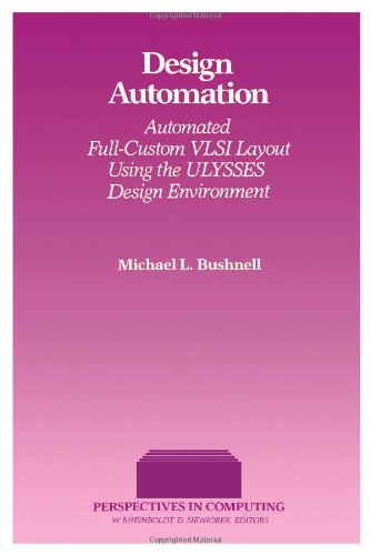 Book Design automation: Automated full-custom VLSI layout using the ULYSSES design environment (Perspectives in computing) free