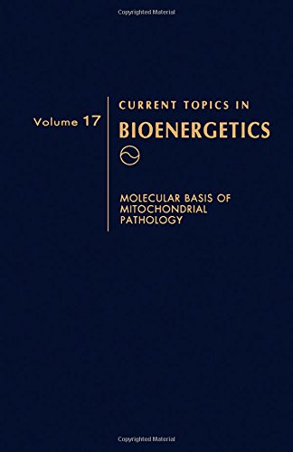 Book Molecular Basis of Mitochondrial Pathology, Volume 17: Volume 17: Molecular Basis of Mitochondrial Pathology (CURRENT TOPICS IN BIOENERGETICS) free