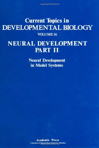 Book Neural Development, Part 2: Neural Development in Model Systems (Current Topics in Developmental Biology) free