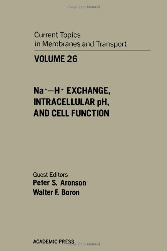 Book Current Topics in Membranes and Transport, V. 26: Na+ - H+ Exchange, Intracellular Ph, and Cell Function free