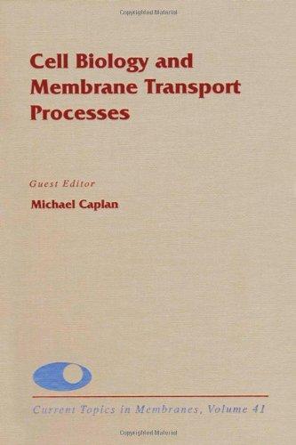 Book Cell Biology and Membrane Transport Processes (Volume 41) (Current Topics in Membranes, Volume 41) free
