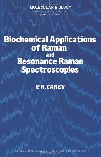 Book Biochemical Applications of Raman and Resonance Raman Spectroscopies (Molecular biology) free