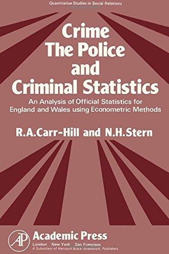 Book Crime, the police and criminal statistics: An analysis of official statistics for England and Wales using econometric methods (Quantitative studies in social relations) free