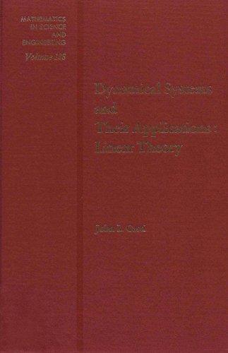 Book Dynamical Systems And Their Applications : Linear Theory (mathematics In Science & Engineering) free
