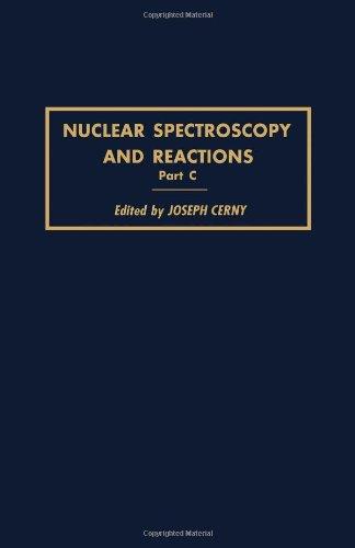 Book Nuclear Spectroscopy and Reactions: Part C (Pure & Applied Physics) free