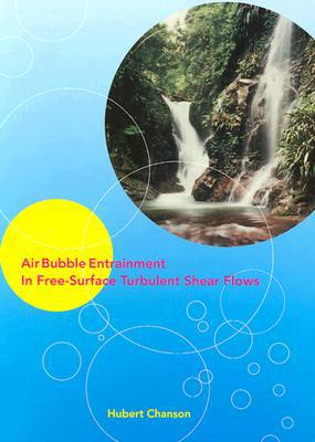 Book Air Bubble Entrainment in Free-Surface Turbulent Shear Flows free