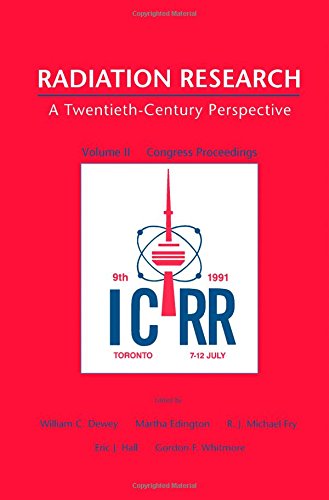 Book Radiation Research : A Twentieth-Century Perspective, Vol. II: Congress Proceedings free