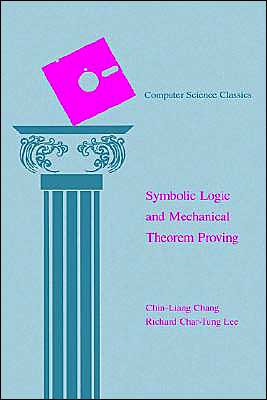 Book Symbolic Logic and Mechanical Theorem Proving (Computer Science and Applied Mathematics) free