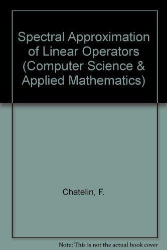 Book Spectral Approximation Linear Operations (Computer Science and Applied Mathematics) free
