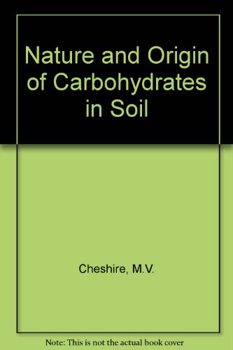 Book Nature And Origin Of Carbohydrates In Soils free