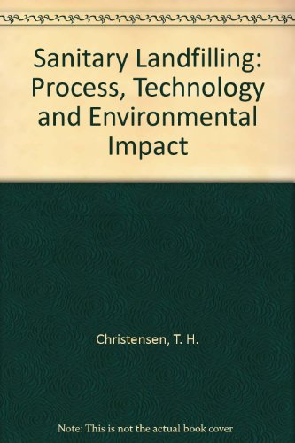 Book Sanitary Landfilling: Process, Technology and Environmental Impact free