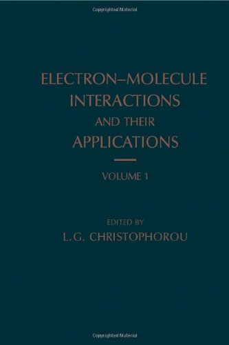 Book Electron-Molecule Interactions and Their Applications, Vol. 1 free