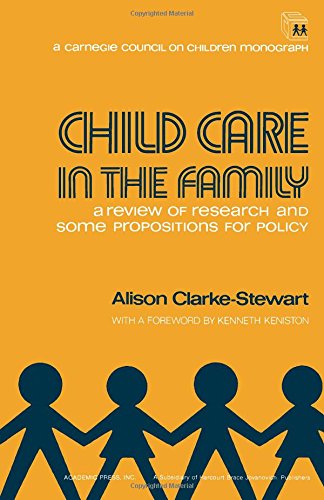Book Child Care in the Family: A Review of Research and Some Propositions for Policy (A Carnegie Council on Children monograph) free