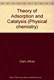 Book The theory of adsorption and catalysis (Physical chemistry, a series of monographs) free