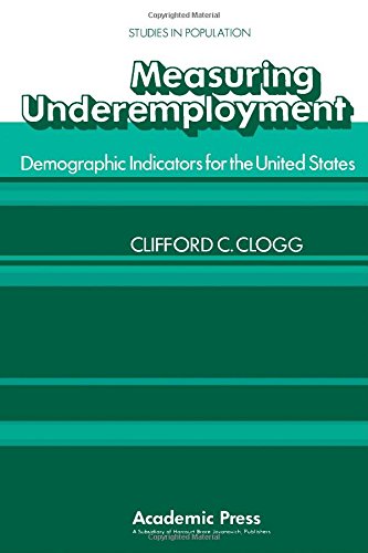 Book Measuring Underemployment: Demographic Indicators for the United States (Studies in population) free