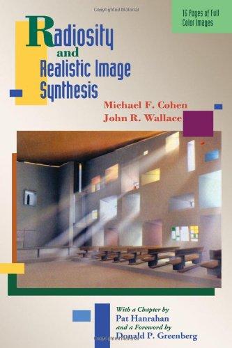 Book Radiosity and Realistic Image Synthesis (The Morgan Kaufmann Series in Computer Graphics) free