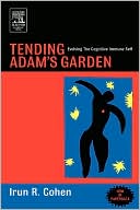 Book Tending Adam's Garden: Evolving the Cognitive Immune Self free
