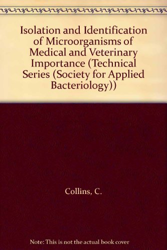Book Isolation And Identification Of Microorganisms Of Medical And Veterinary Importance (technical Series (society For Applied Bacteriology)) free