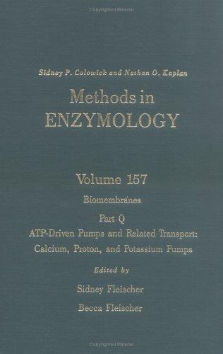 Book Methods in Enzymology, Volume 157: Biomembranes, Part Q: ATP-Driven Pumps and Related Transport: Calcium, Proton, and Potassium Pumps free
