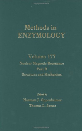 Book Methods in Enzymology, Volume 177: Nuclear Magnetic Resonance, Part B, Structure and Mechanism free
