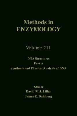 Book DNA Structures, Part A, Synthesis and Physical Analysis of DNA (Volume 211) (Methods in Enzymology, Volume 211) free