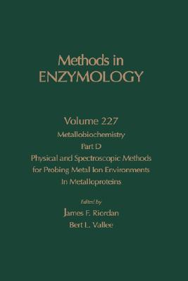 Book Metallobiochemistry, Part D: Physical and Spectroscopic Methods for Probing Metal Ion Environments in Metalloproteins (Volume 227) (Methods in Enzymology, Volume 227) free