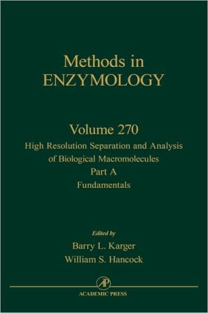 Book High Resolution Separation and Analysis of Biological Macromolecules, Part A: Fundamentals (Volume 270) (Methods in Enzymology, Volume 270) free