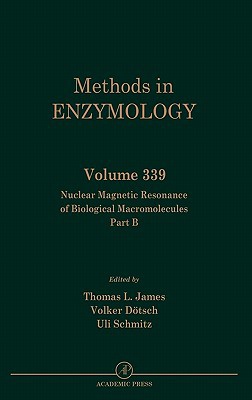 Book Nuclear Magnetic Resonance of Biological Macromolecules, Part B (Volume 339) (Methods in Enzymology, Volume 339) free