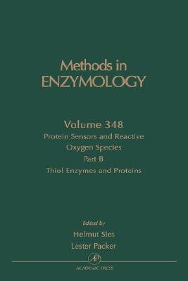 Book Protein Sensors and Reactive Oxygen Species, Part B: Thiol Enzymes and Proteins (Volume 348) (Methods in Enzymology, Volume 348) free