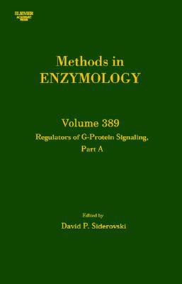 Book Regulators of G Protein Signaling, Part A (Volume 389) (Methods in Enzymology, Volume 389) free