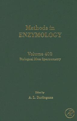 Book Methods in Enzymology, Volume 402: Biological Mass Spectrometry free