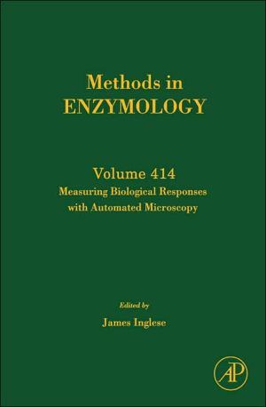 Book Methods in Enzymology, Volume 414: Measuring Biological Responses with Automated Microscopy free