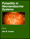 Book Pulsatility in Neuroendocrine Systems, Volume 20 (Methods in Neurosciences) (v. 20) free