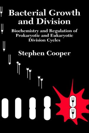 Book Bacterial Growth and Division: Biochemistry and Regulation of Prokaryotic and Eukaryotic Division Cycles free