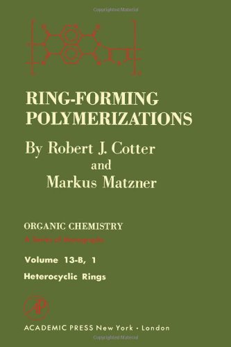 Book Ring-Forming Polymerizations Pt B 1: Heterocyclic Rings free