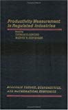 Book Productivity Measurement in Regulated Industries (Economic Theory, Econometrics, and Mathematical Economics) free