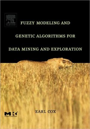 Book Fuzzy Modeling and Genetic Algorithms for Data Mining and Exploration (The Morgan Kaufmann Series in Data Management Systems) free
